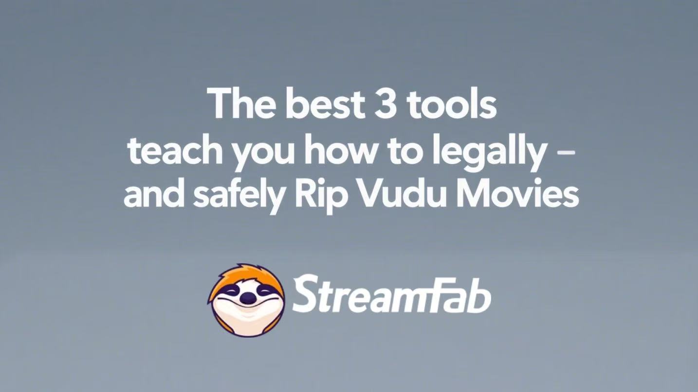 The Best 3 Tools Teach You How to Legally and Safely Rip Vudu Movies