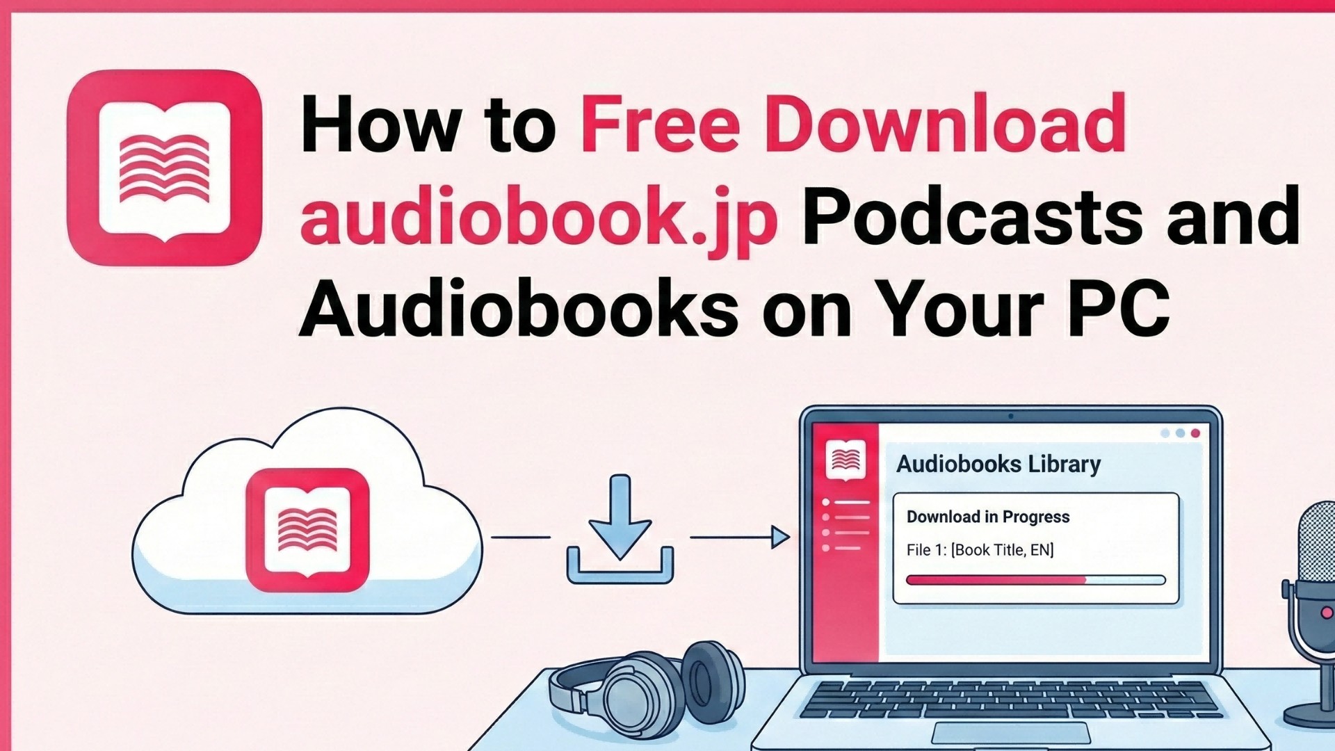 How to Free Download audiobook.jp Podcasts and Audiobooks to Your PC