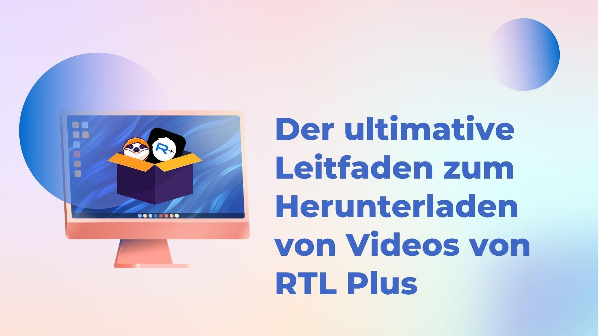 Der ultimative Leitfaden zum Herunterladen von Videos von RTL Plus